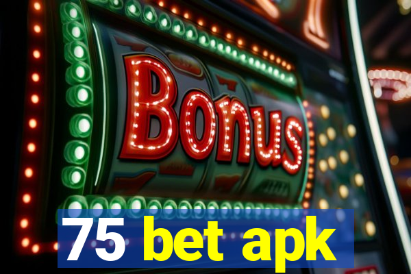 75 bet apk